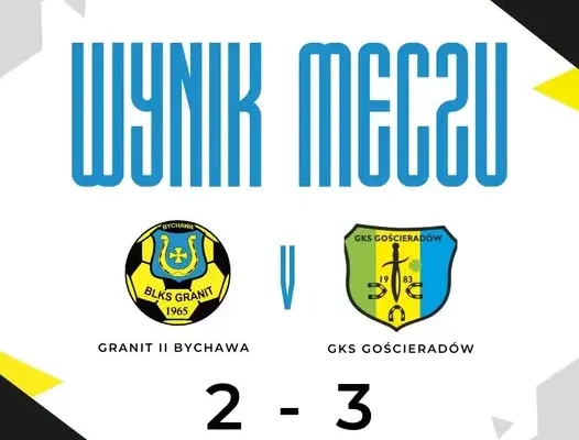 Granit II Bychawa przegrywa z GKS Gościeradów 2:3 w klasie A